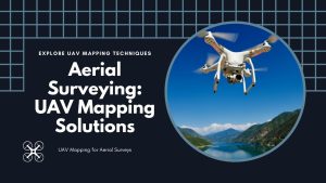 A Guide to UAV Mapping