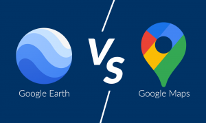 Google Earth vs Google Maps